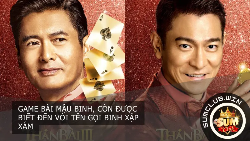 Game bài Mậu Binh, còn được biết đến với tên gọi Binh Xập Xám