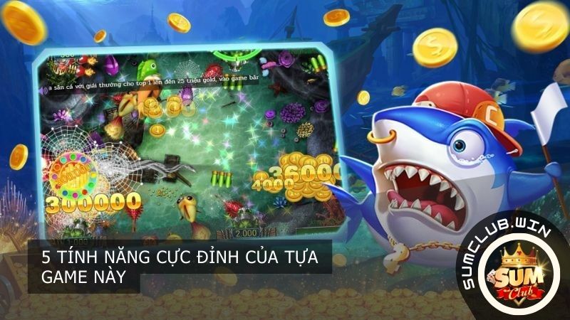 5 tính năng cực đỉnh của tựa game này