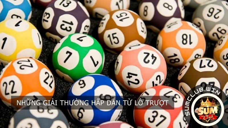 Những giải thưởng hấp dẫn từ Lô Trượt