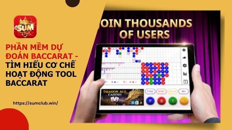 Tìm Hiểu Cơ Chế Hoạt Động Của Phần Mềm Dự Đoán Baccarat