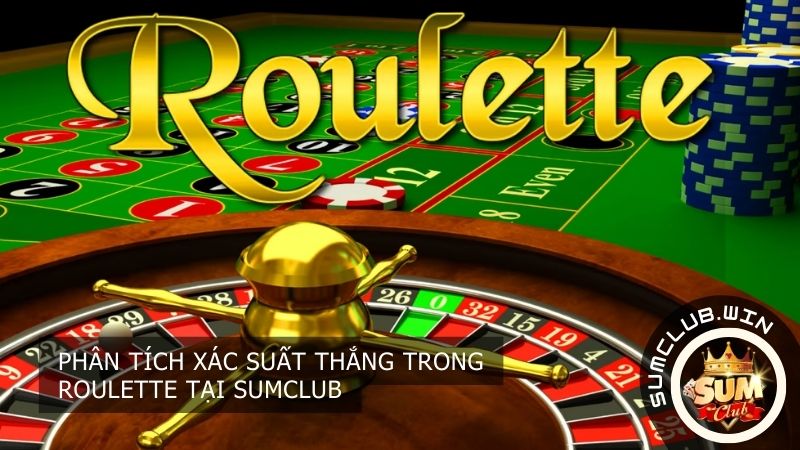 Phân tích xác suất thắng trong Roulette live tại SUMCLUB