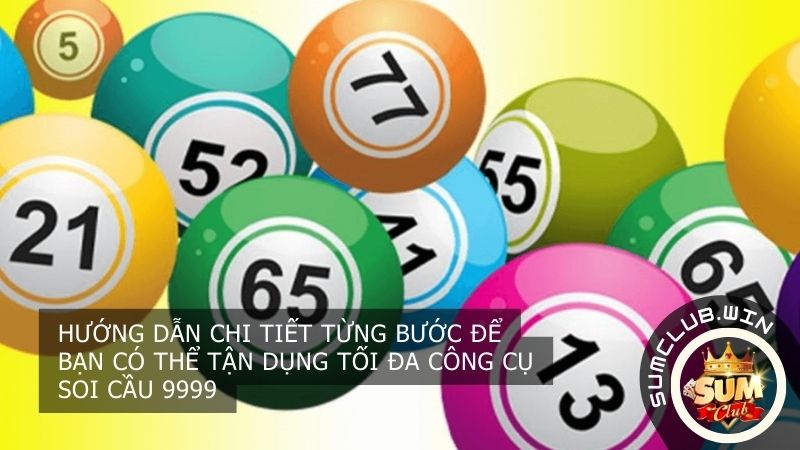soi cau 9999 2 - Soi cầu 9999 tại SUMCLUB: Dự đoán số đẹp, nắm chắc cơ hội thành công