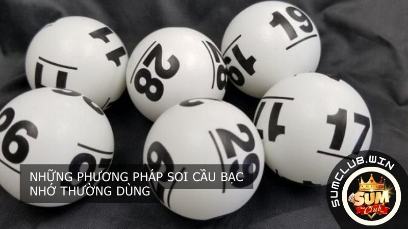 Những phương pháp soi cầu bạc nhớ thường dùng